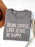 Drink Coffee Love Jesus Be Happy Graphic Retro T-Shirt